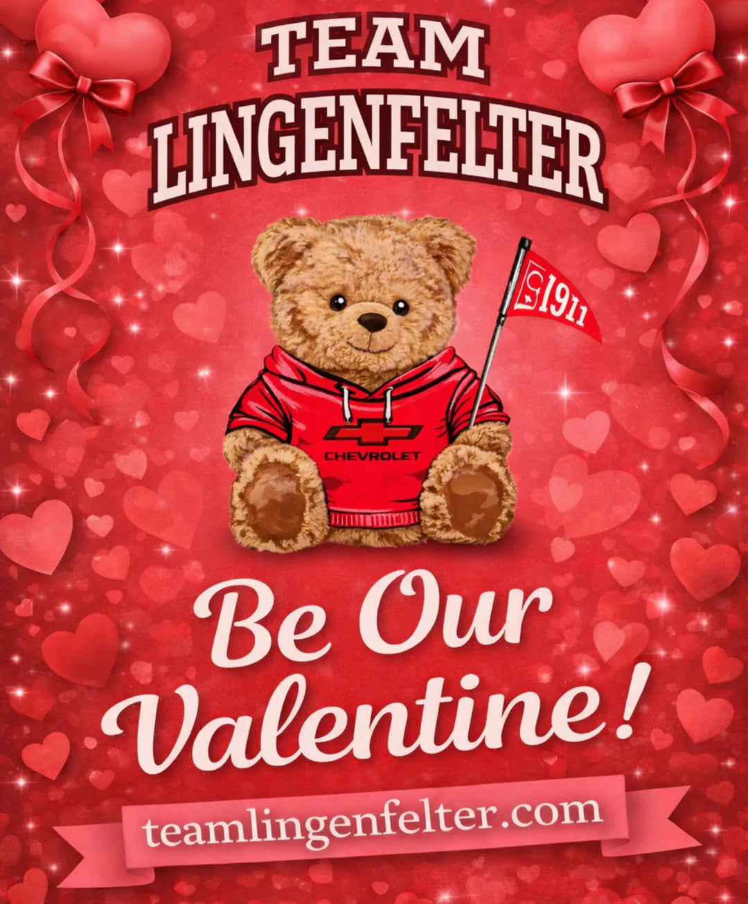 Be Our Valentine ❤️Team Lingenfelter